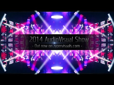 Zyper's 2014 Audiovisual Show