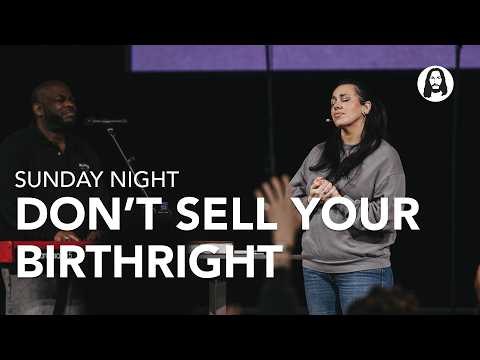 Don't Sell Your Birthright | Jessica Koulianos | Sunday Night Service | February 15th