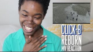 Click-B (클릭비)- Reborn | MV Reaction