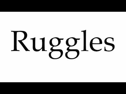 How to Pronounce Ruggles