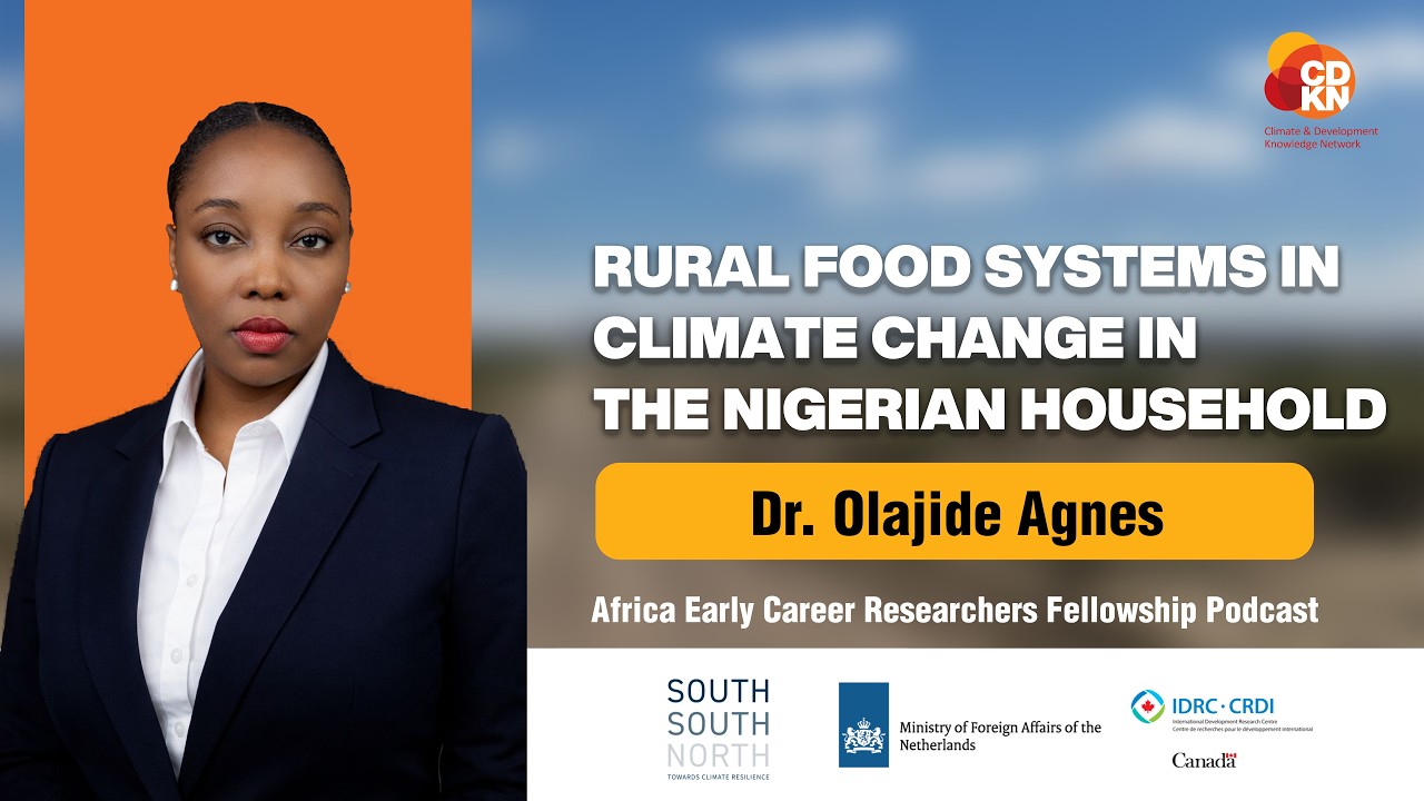 RURAL FOOD SYSTEMS IN CLIMATE CHANGE IN THE NIGERIAN HOUSEHOLD ft. Dr. Olajide Agnes