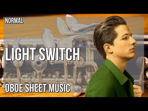 Oboe Sheet Music: How to play Light Switch by Charlie Puth