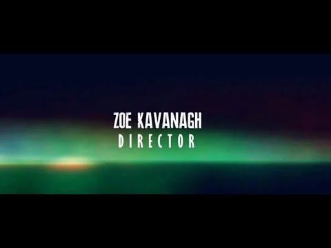 ZOE KAVANAGH Director's Reel 2020