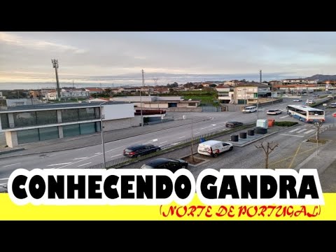 CONHEÇA GANDRA ( NORTE DE PORTUGAL )