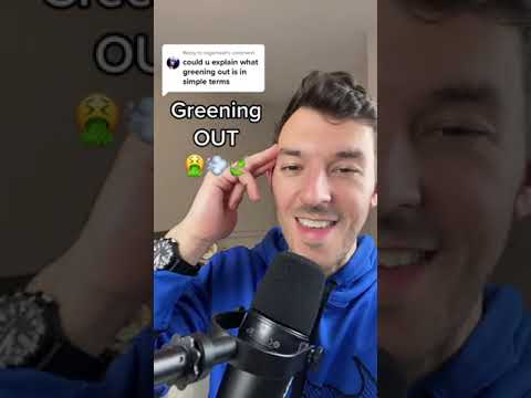 Greening Out Explained