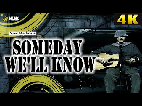 New Radicals - Someday We'll Know - 4K UltraHD (REMASTERED UPSCALE)