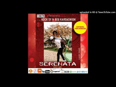 Serenata - (Kuduro 2022 - ) Kock Sy  Feat Beu Kardashion