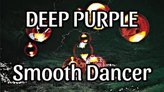 DEEP PURPLE - Smooth Dancer (Lyric Video)