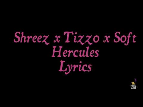 Shreez X Tizzo X Soft - Hercules (LYRICS)