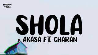 Shola (Lyrics) - Akasa ft Charan  Party Hit Song 2