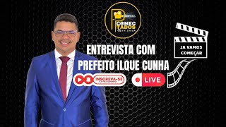 ENTREVISTA COM PREFEITO ILQUE CUNHA 22/03/2025
