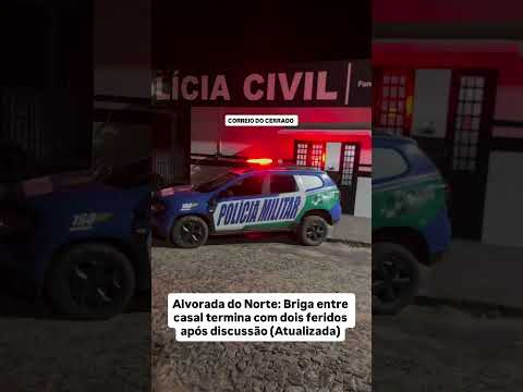 Alvorada do Norte: Briga entre casal termina com dois feridos após discussão (Atualizada)