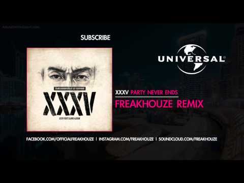 XXXV - Party Never Ends (Freakhouze Remix)