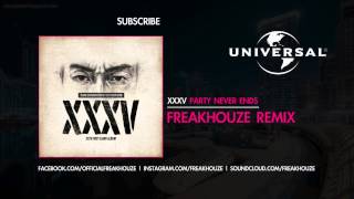 XXXV - Party Never Ends (Freakhouze Remix)