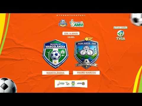 COPA AMVI 2026 - Marcolândia vs Padre Marcos | 16.05