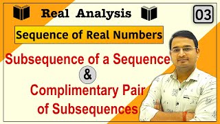Subsequence of a Sequence | Complimentary Pair of Subsequences | Sequence of real numbers : 03