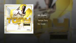 Tampa Tony  -   No Good