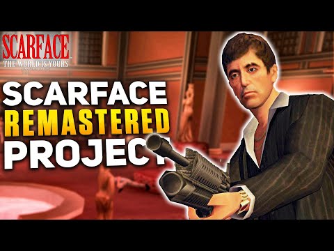 Scarface: The World is Yours Remastered  PROJECT 2022