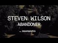 Steven Wilson - Abandoner (from Insurgentes)