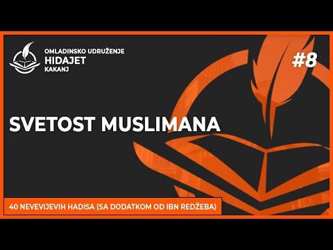8. Hadis: Svetost muslimana - dr. Zijad Ljakić