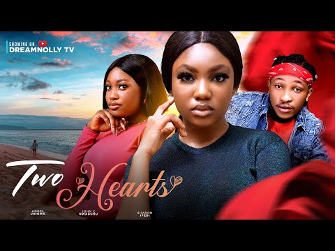 TWO HEARTS - SHARON IFEDI, ANGEL UNIGWE, JOHNC NWADUHU, 2023 Latest Nigerian Nollywood Movie
