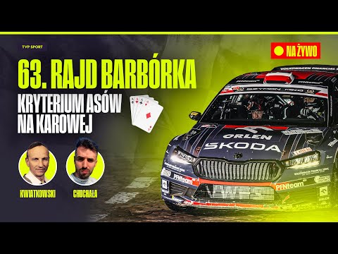 TRANSMISJA: 63. RAJD BARBÓRKA. KRYTERIUM ASÓW NA KAROWEJ