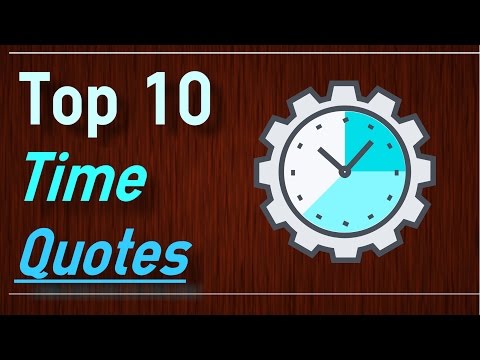 Time Quotes - Top 10 Quotes about time Video