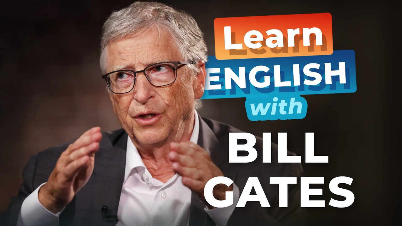 Learn Advanced English with INTERVIEWS — Bill Gates