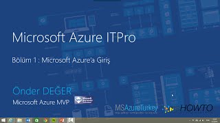 Microsoft Azure ITPro - Microsoft Azure’a Giriş (Bölüm 1)