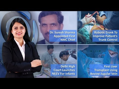 Episode 139: Dr. Suresh Sharma appointed First NMC Chief, Robotic Trunk To Improve Patient’s Trunk Control and MORE