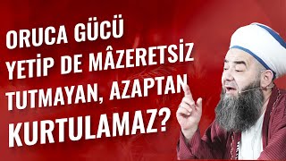 Oruca Gücü Yetip de Mâzeretsiz Tutmayan, Azaptan Kurtulamaz!