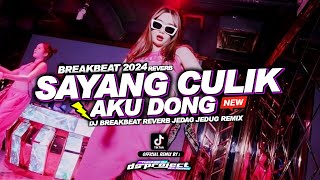 Download lagu DJ BREAKBEAT SAYANG CULIK AKU DONG [ REVERB ] REMIX 2024 mp3