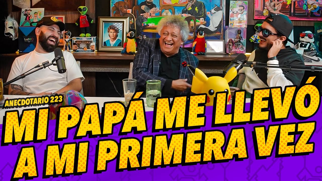 Anecdotario 223 - Mi papá me llevó a mi primera vez  FT. Jo Jo Jorge Falcon