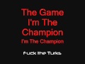 The Game - I'm the Champion 