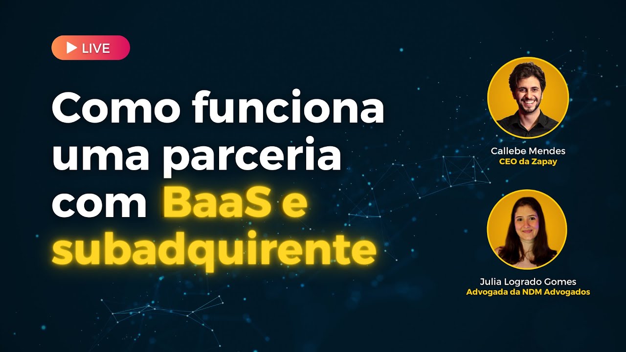 Como funciona uma parceria com BaaS e subadquirente, com @NDMAdvogados