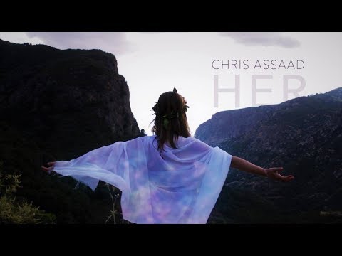 H E R  - Chris Assaad (Official Video)
