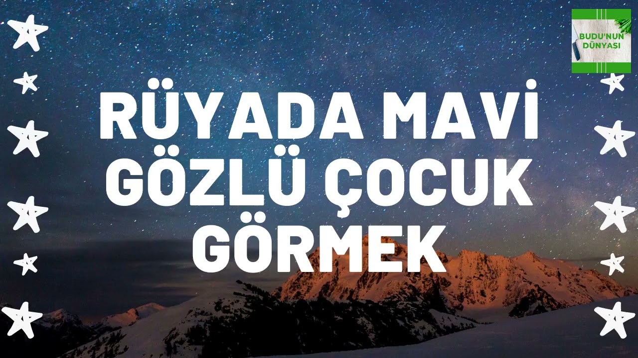 Rüyada Mavi Gözlü Çocuk Görmek Ne Anlama Gelir I Tüm Detaylar