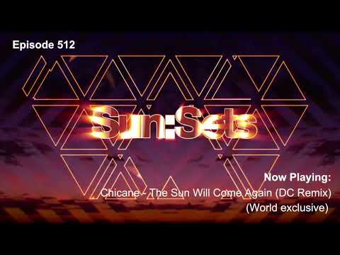 Chicane presents Sun:Sets Vol.512!