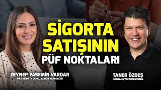 Sigorta Satışının Püf Noktaları | Taner Özdeş Akademi | Zeynep Yasemin Vardar