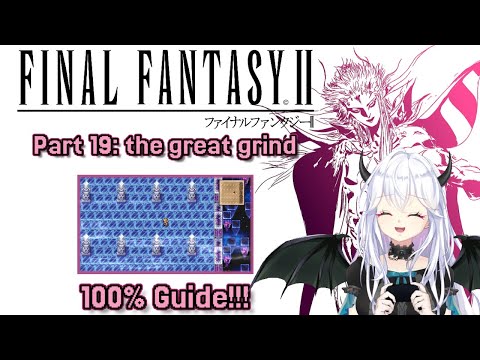 【 Final Fantasy II 】 Part 19: the great grind - 100% Achievement Guide