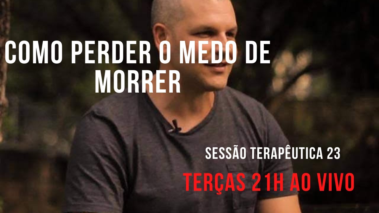 Como perder o medo de morrer