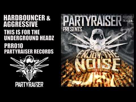 Hardbouncer & Aggressive - This is for the underground headz
