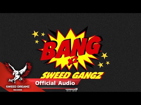 Sweed Gangz - BANGx2 [Official Audio]