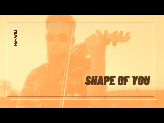 Imagem de capa do vídeo Shape of You - Ed Sheeran (violin cover by FEMAVILI)
