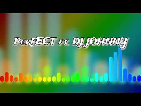 🔥Perfect - Remix #2 ft. Dj Johnny