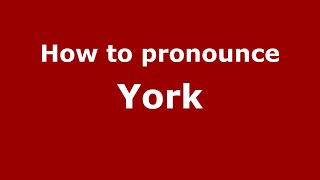 How to pronounce York