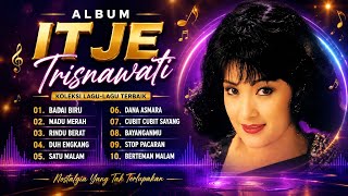 Download lagu ITJE TRISNAWATI FULL ALBUM TERBAIK (LIRIK VIDEO) BADAI BIRU -DANGDUT LAWAS 2025 mp3