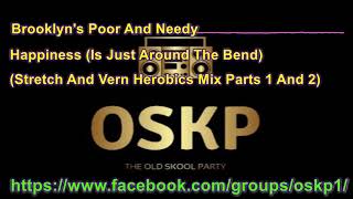 Brooklyn's Poor And Needy -  Happiness Is Just Around The Bend (Stretch And Vern Herobics Mix)