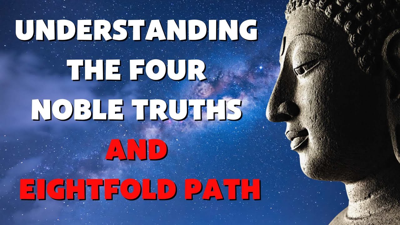 Buddha’s Wisdom  - The Four Noble Truths and the Eightfold Path Explained
