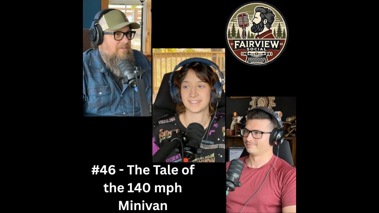 #46 - The Tale of the 140 mph Minivan
